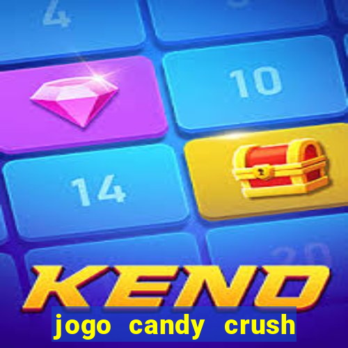 jogo candy crush saga no facebook